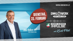 Ennser Business Impulse mit Karl Pilsl am 23.02.2021